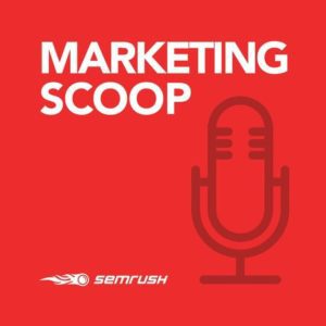 Marketing Scoop by SEMrush podcast - Two Trees PPC Blog