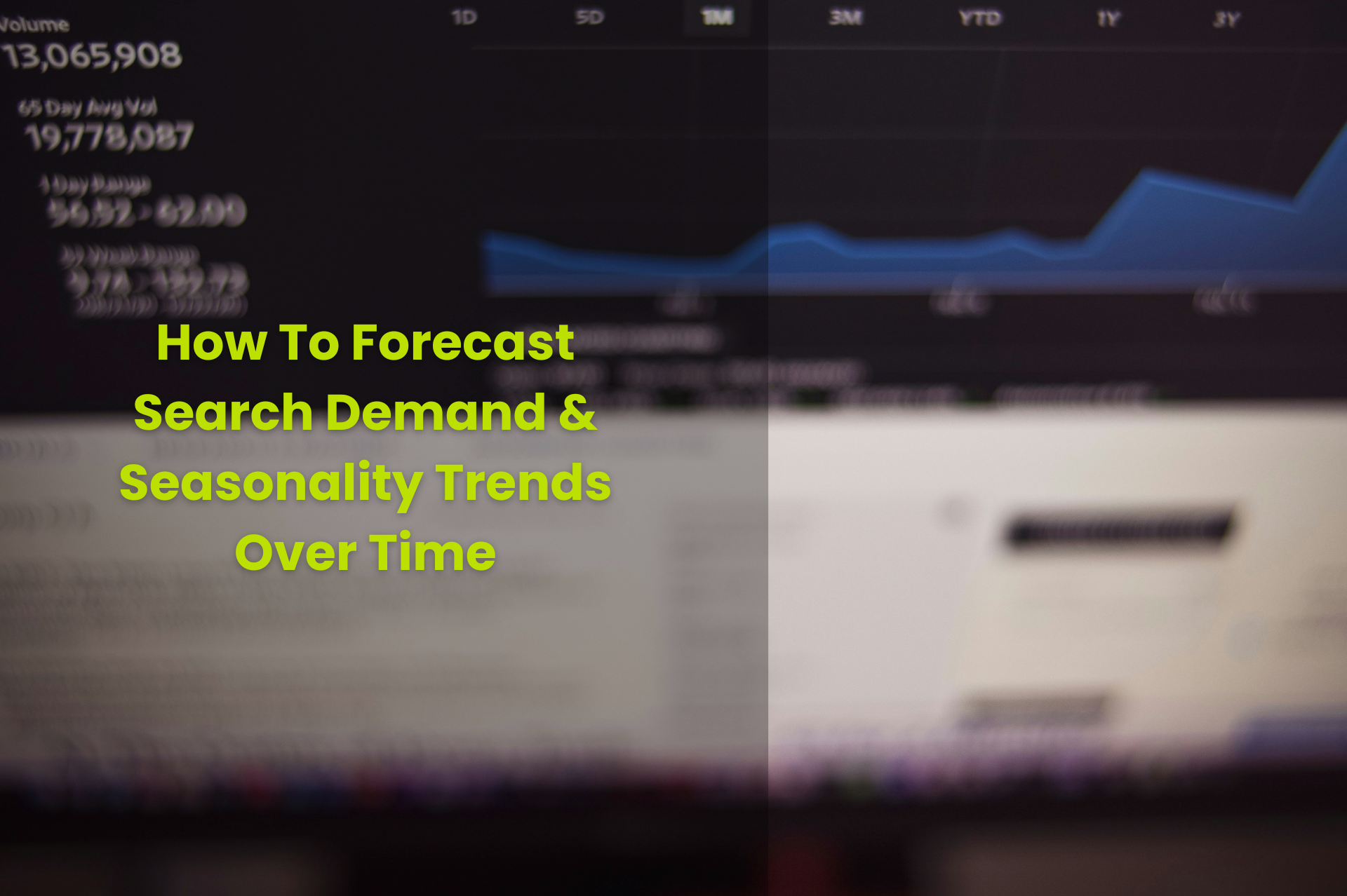 How To Forecast Search Demand & Seasonality Trends Over Time